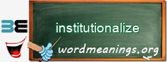 WordMeaning blackboard for institutionalize